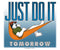 Just Do It Tomorrow T-Shirt