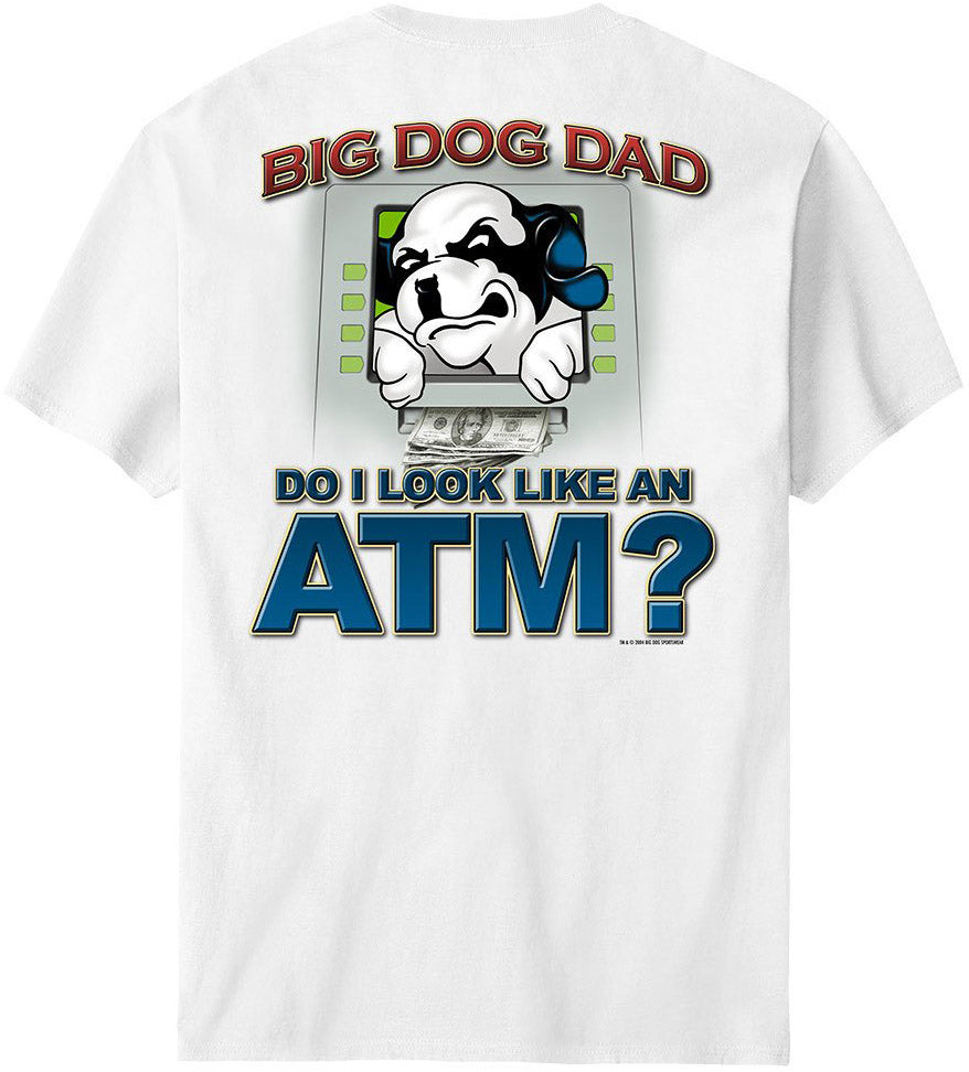 Big Dog Dad ATM T-Shirt – Big Dogs