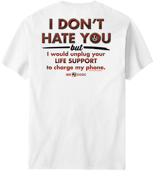 I Do Not Hate You T-Shirt