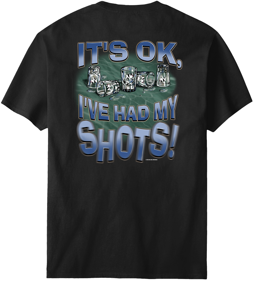 Had My Shots T-Shirt – Big Dogs