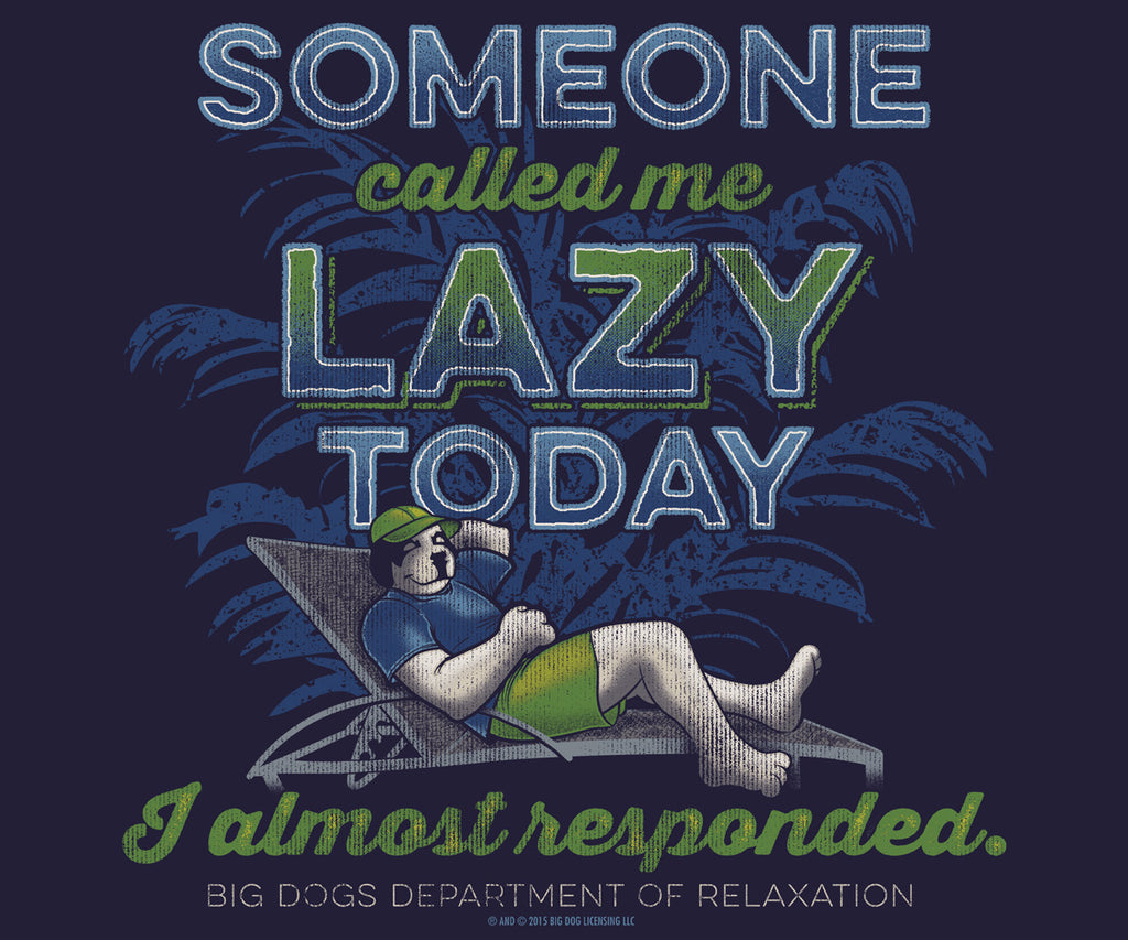 Someone Called Me Lazy T-Shirt Someone Called Me Lazy T-Shirt