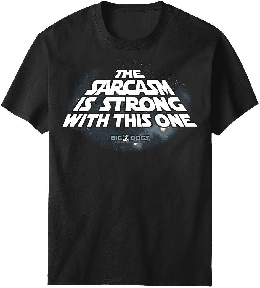 Sarcasm Is Strong T-Shirt – Big Dogs