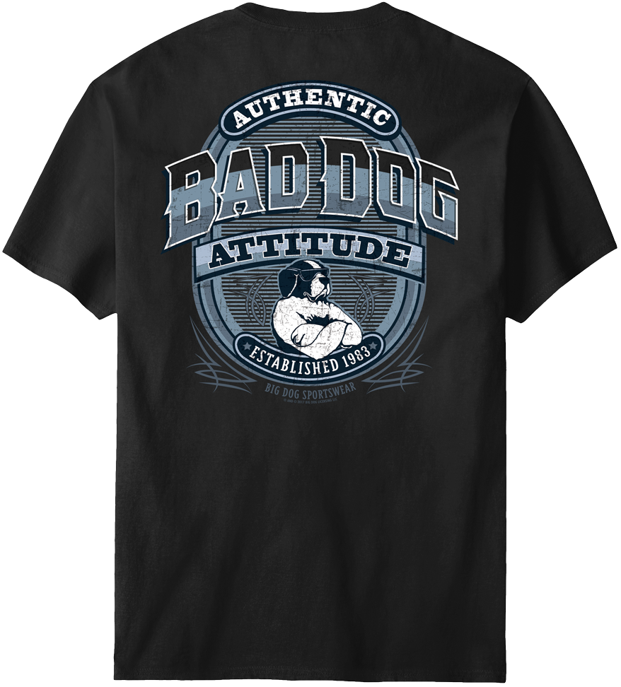 Bad Dog Attitude Since 83 TShirt Big Dogs