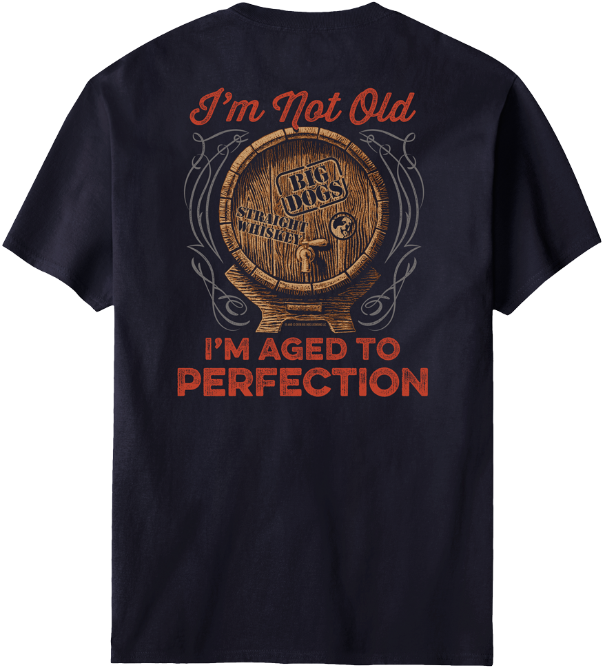 Aged To Perfection TShirt Big Dogs