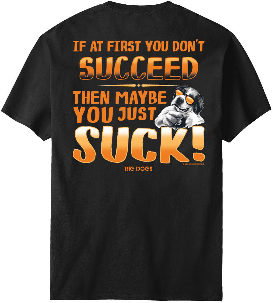 If At First You Do Not Succeed T-Shirt – Big Dogs
