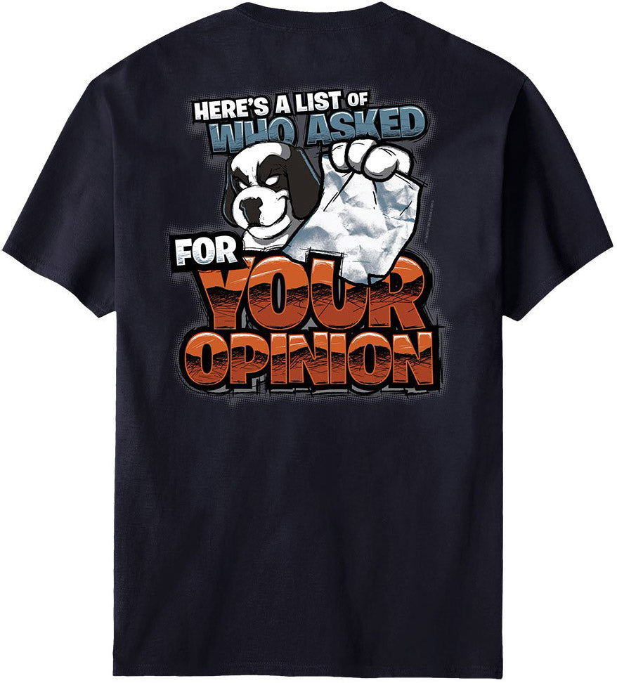 Who Asked Your Opinion T-Shirt – Big Dogs
