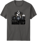 Work Remotely T-shirt
