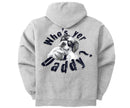 Who's Yer Daddy Graphic Hoodie
