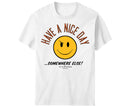 Have A Nice Day T-Shirt