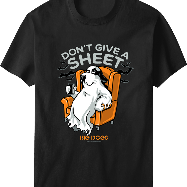 Don't Give A Sheet T-shirt – Big Dogs