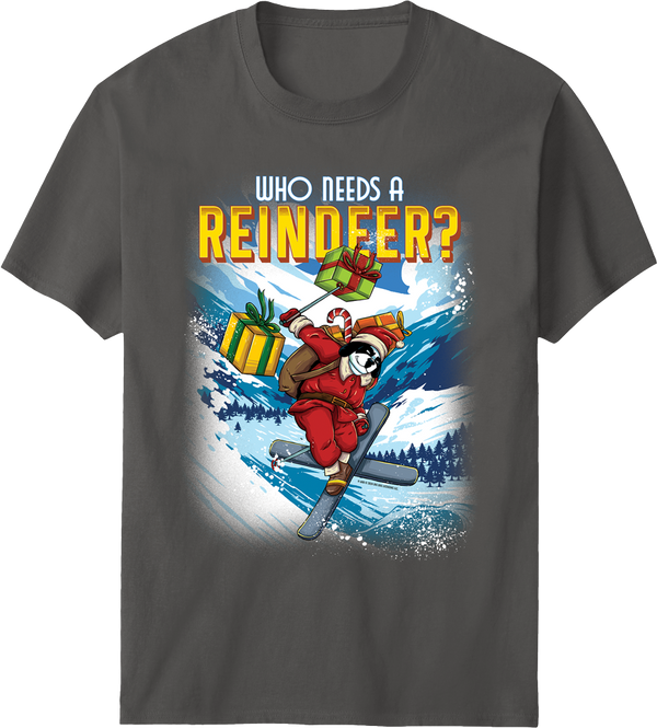 Who Needs a Reindeer T-shirt
