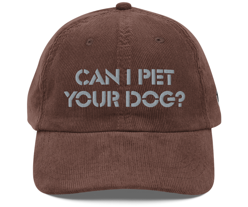 Can I Pet Your Dog corduroy cap
