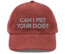 Can I Pet Your Dog corduroy cap