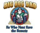 Big Dog Dad Remote T-Shirt