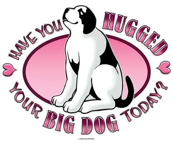 Hugged Your Big Dog T-Shirt