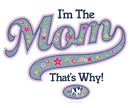 I Am The Mom That Is Why T-Shirt