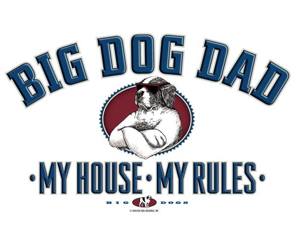 Big Dog Dad - My House My Rules T-Shirt