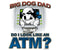 Big Dog Dad ATM T-Shirt