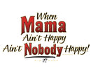 Mama Aint Happy T-shirt