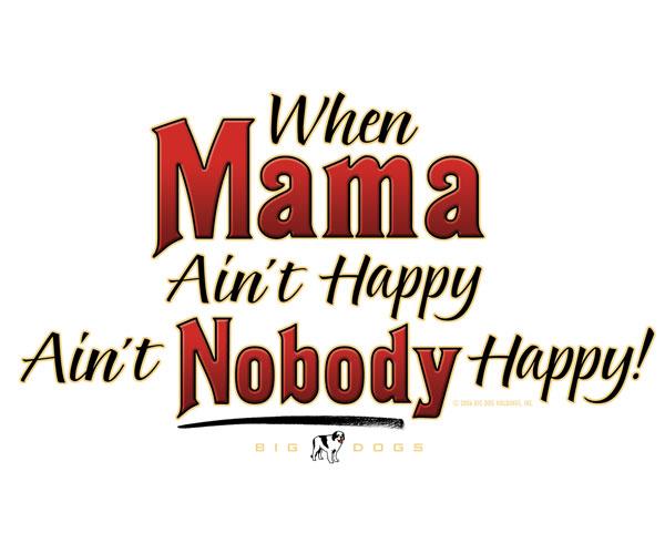 Mama Aint Happy T-shirt