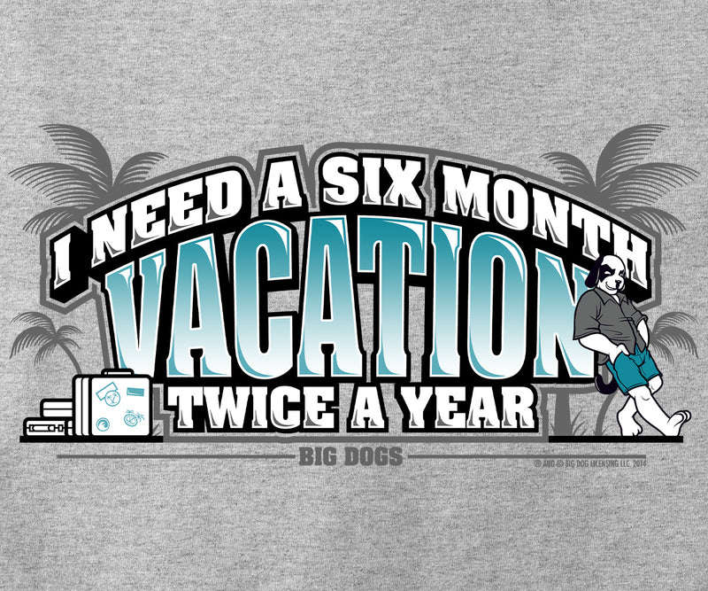 Six Month Vacation T-Shirt