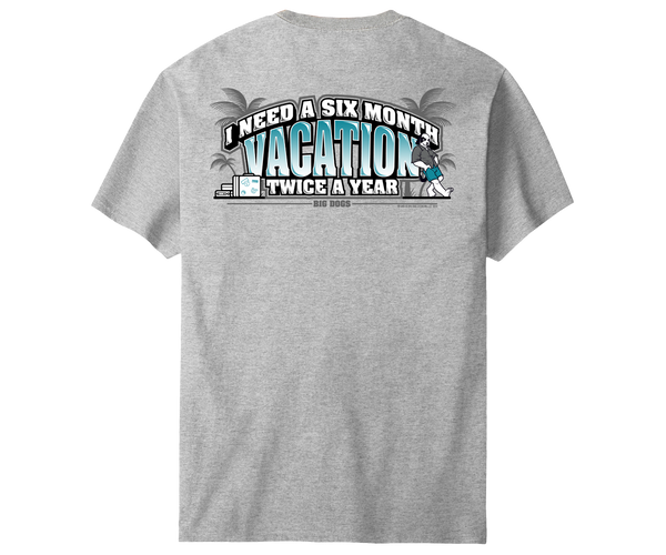 Six Month Vacation T-Shirt