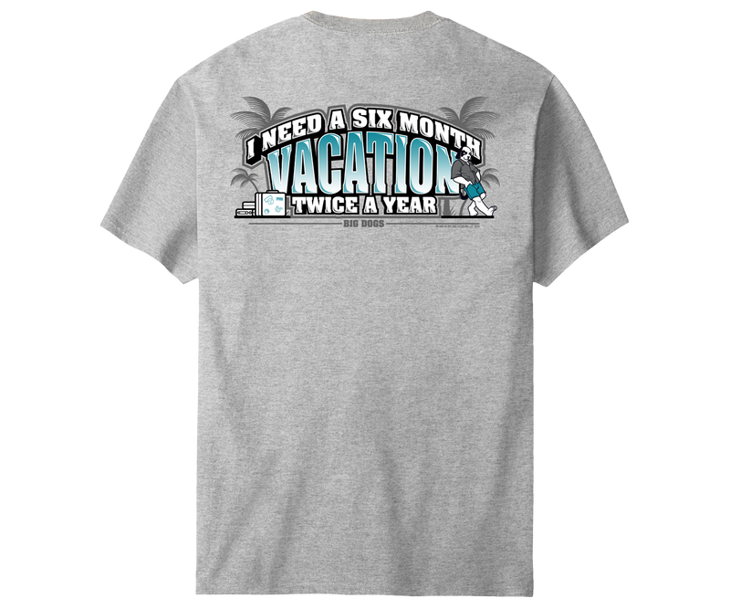 Six Month Vacation T-Shirt