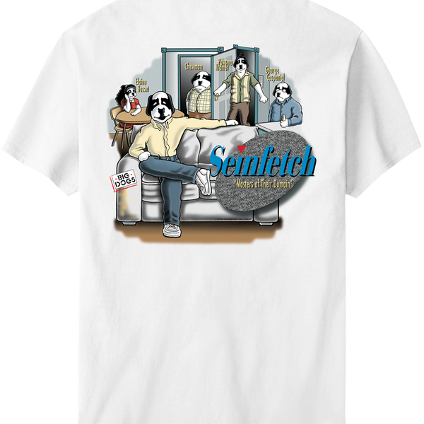 Seinfetch T-Shirt – Big Dogs