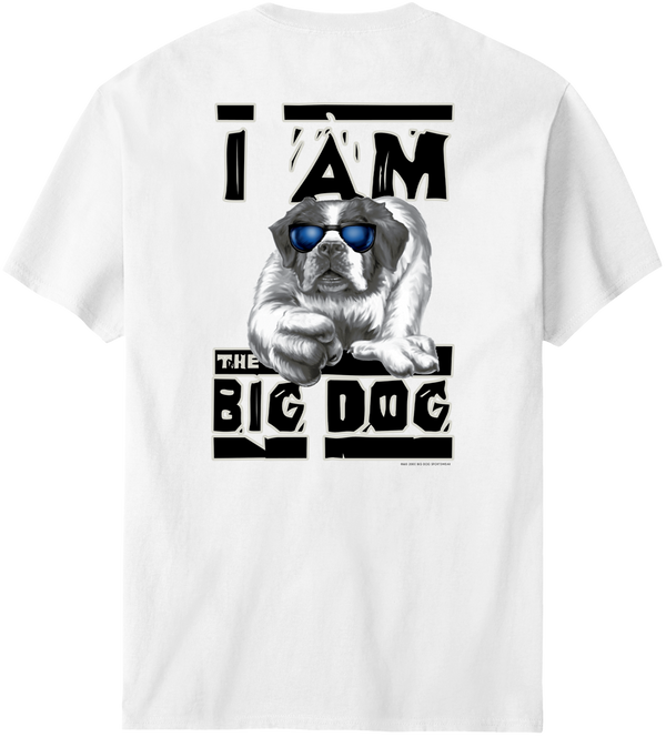 I Am The Big Dog T-Shirt