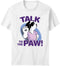 Talk To The Paw Front T-Shirt