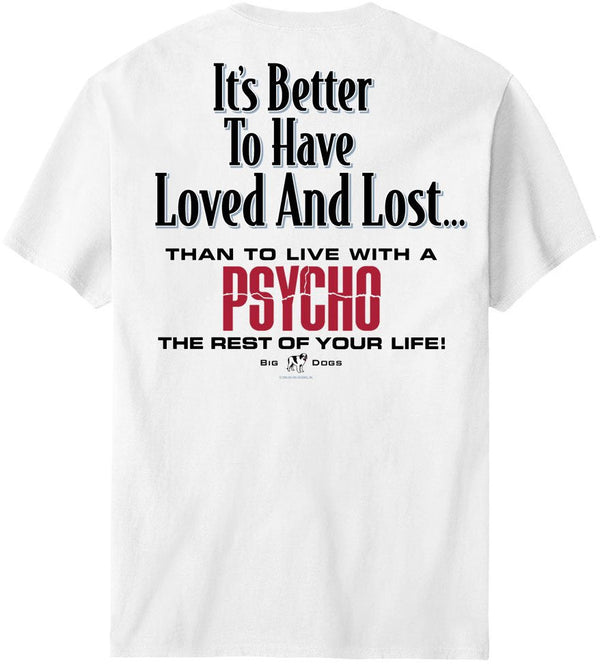 It Is Better To Have Loved And Lost T-Shirt