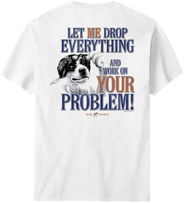 Let Me Drop Everything T-Shirt