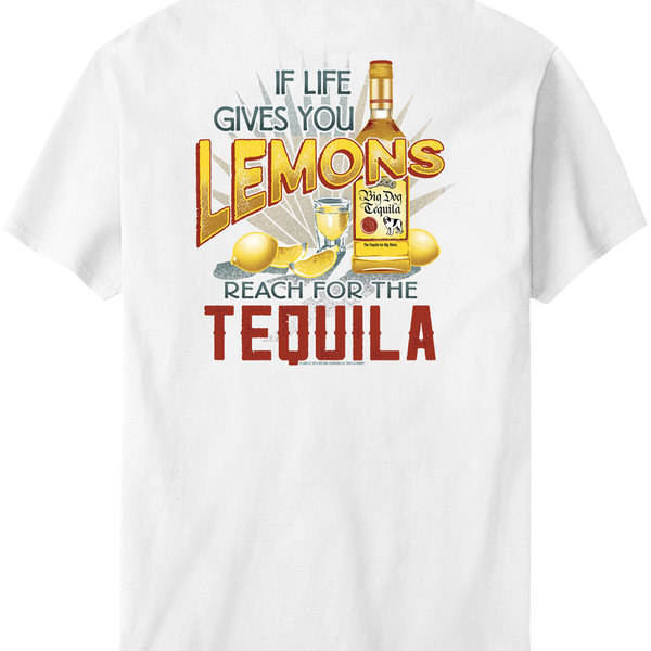 Life Give You Lemon Reach for the Tequila T-Shirt – Big Dogs