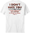 I Do Not Hate You T-Shirt