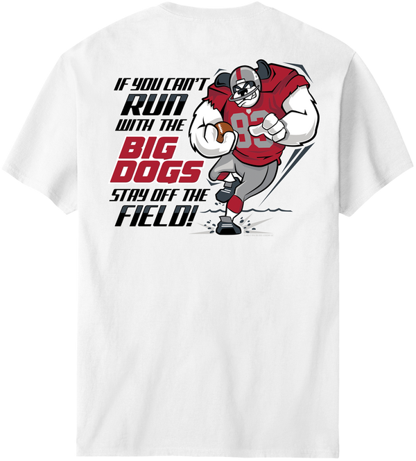 Run With The Big Dogs Football T-Shirt