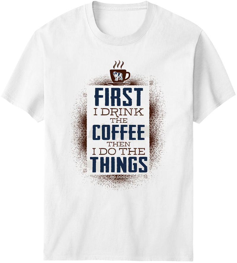 Drink The Coffee T-Shirt