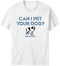 Can I Pet Your Dog T-Shirt