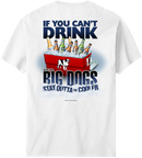If You Can Not Drink T-Shirt