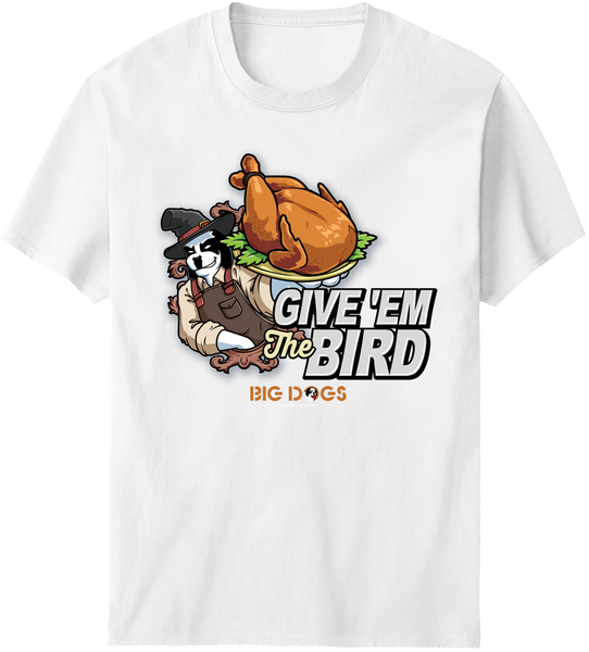 Give Em The Bird T-shirt – Big Dogs