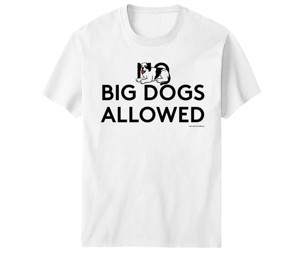 Big Dogs Allowed T-Shirt
