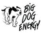 Big Dog Energy T-Shirt