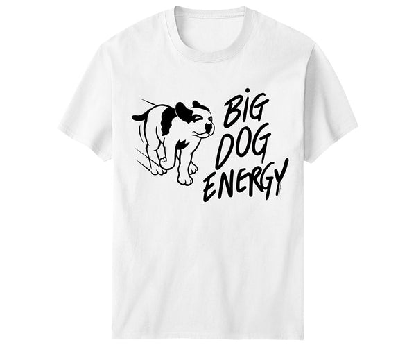 Big Dog Energy T-Shirt
