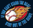 Can Not Stand The Heat Baseball T-Shirt