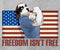 Freedom Is Not Free T-Shirt