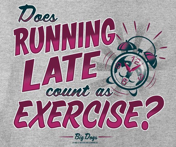 Running Late T-Shirt