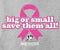 Big Or Small Save Them All T-Shirt