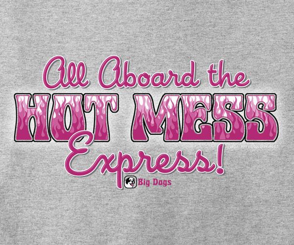 Hot Mess Express T-Shirt