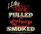 Pulled and Smoked T-Shirt