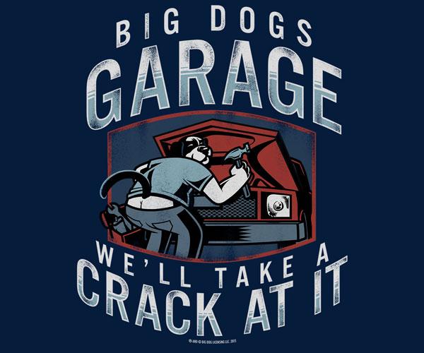 Big Dog Garage Crack At It T-Shirt