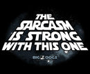 Sarcasm Is Strong T-Shirt